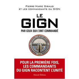 LE GIGN PAR CEUX QUI L'ONT COMMANDÉ