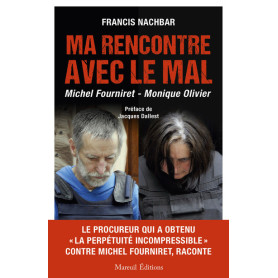 MA RENCONTRE AVEC LE MAL - MICHEL FOURNIRET - MONIQUE OLIVIER