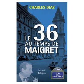 Le 36 au temps de Maigret