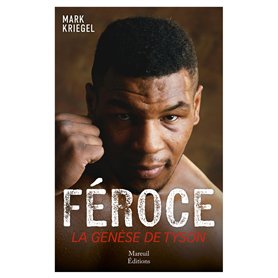 Féroce - La genèse de Mike Tyson