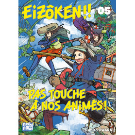 Eizôken !! Pas touche à nos animés ! T05