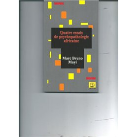 Quatre essais de psychopathologie africaine