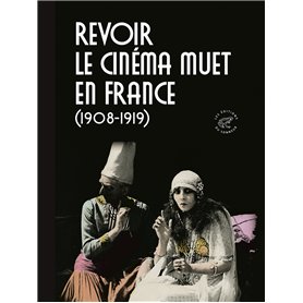 Revoir le cinéma muet en France (1908-1919)