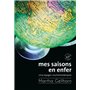 Mes saisons en enfer - Cinq voyages cauchemardesques