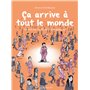 CA ARRIVE A TOUT LE MONDE