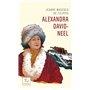 Alexandra David-Neel - Cent ans d'aventure