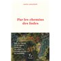 Par les chemins des Indes - Sur les traces du botaniste français qui aurait pu devenir vice-roi du Cachemire
