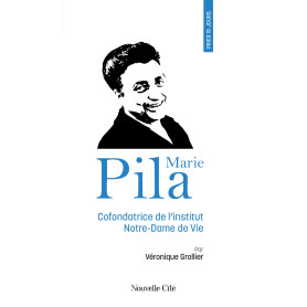Prier 15 jours avec Marie Pila