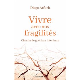 Vivre avec nos fragilités