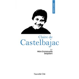 Prier 15 jours avec Claire de Castelbajac
