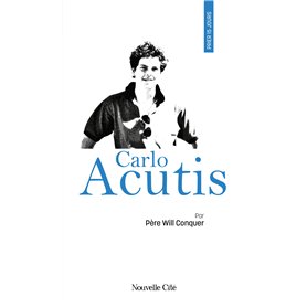 Prier 15 jours avec Carlo Acutis