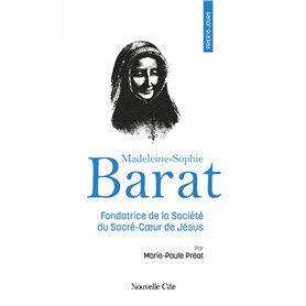 Prier 15 jours avec Madeleine-Sophie Barat