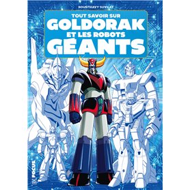 Tout savoir sur Goldorak et les robots géants