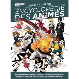 Encyclopédie des animés 7 de 2008 à 2010