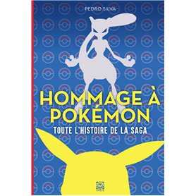 Hommage à Pokémon Toute l'histoire de la saga