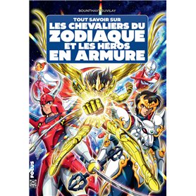 Tout savoir sur les Chevaliers du zodiaque et les héros en armure