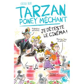 Tarzan poney méchant - Je déteste le cinéma !