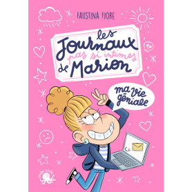 Les journaux (pas si) intimes de Marion - Ma vie géniale