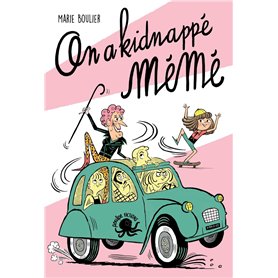 On a kidnappé Mémé