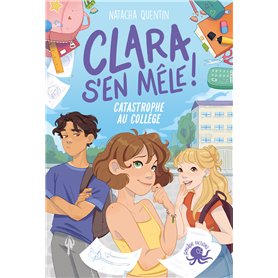 Clara s'en mêle - Catastrophe au collège