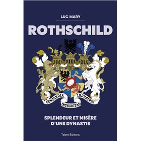 Rothschild : Splendeur et misère d'une dynastie