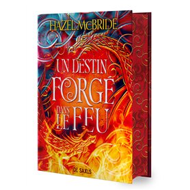 Un destin forgé dans le feu - Tome 01 Les Liens d'Erisocia (relié collector)