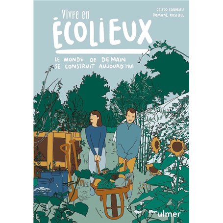 Vivre en écolieux - Le monde de demain se construit aujourd'hui