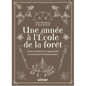 Une année à l'école de la forêt - Jouer en plein air et apprendre en s'amusant à chaque saison
