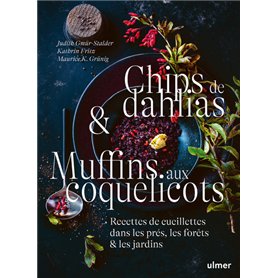 Chips de dahlias & Muffins aux coquelicots - Recettes de cueillette dans les prés