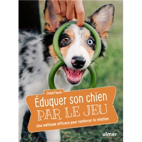 Éduquer son chien par le jeu - Une méthode efficace pour renforcer la relation