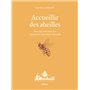 Accueillir des abeilles - Favoriser leur bien-être et pratiquer l'apiculture naturelle