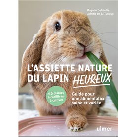 L'assiette nature du lapin heureux - Guide pour une alimentation saine et variée