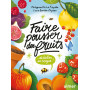 Faire pousser des fruits - Du balcon au verger !