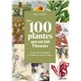 Les 100 plantes qui ont fait l'histoire - Du lotus bleu de Cléopâtre à l'absinthe de Toulouse-Lautrec