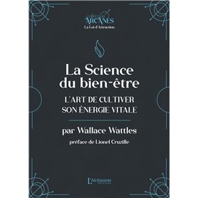 La science du bien-être - L'art de cultiver son énergie vitale (La Loi d'Attraction)