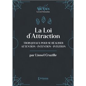 La Loi d'attraction - Trois joyaux pour se réaliser : l'Attention
