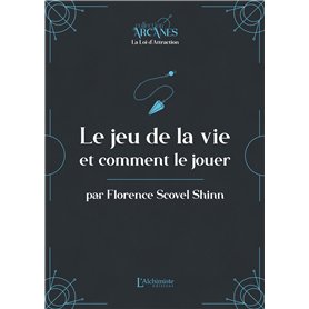 Le jeu de la vie et comment le jouer (La Loi d'Attraction)
