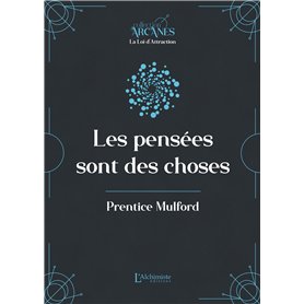 Les pensées sont des choses (La Loi d'Attraction)