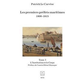 Les premiers préfets maritimes 1800 -1815
