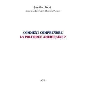 Comment comprendre la politique américaine ?
