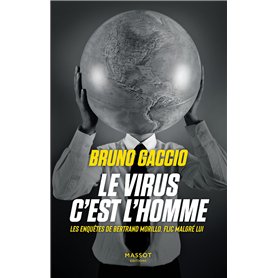 Le virus c'est l'homme - Les enquêtes de Bertrand Morillo