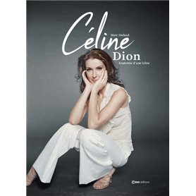 Céline Dion - Anatomie d'une icône - D'enfant prodige à Diva