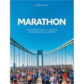 Marathon - 42 destinations et conseils pour prendre le départ