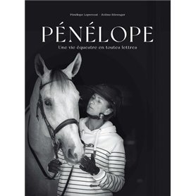 Pénélope - Une vie équestre en toutes lettres
