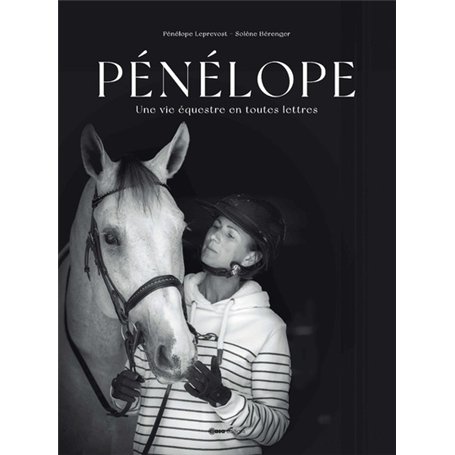 Pénélope - Une vie équestre en toutes lettres