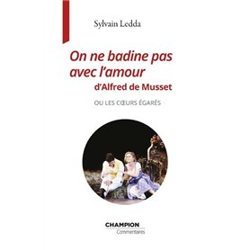 On ne badine pas avec l'amour de Musset ou les coeurs égarés