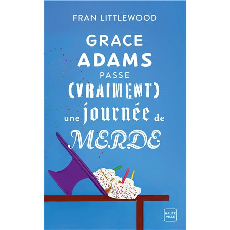Grace Adams passe (vraiment) une journée de merde