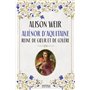 Aliénor d'Aquitaine : Reine de coeur et de colère
