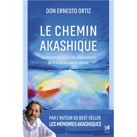 Le Chemin akashique - Comment parcourir les profondeurs de la connaissance sacrée - Volume 2