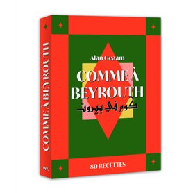 Comme à Beyrouth - 80 recettes d'Alan Geaam